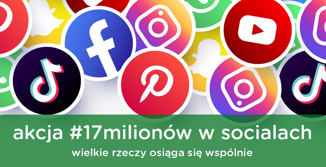 Akcja #17milionów w socialach podbija media społecznościowe