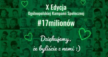 10. edycja Ogólnopolskiej Kampanii #17milionów za nami