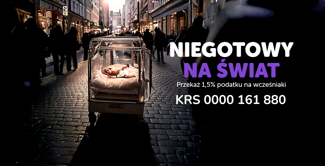 „Niegotowy na świat” - Kampania 1,5% na rzecz wcześniaków